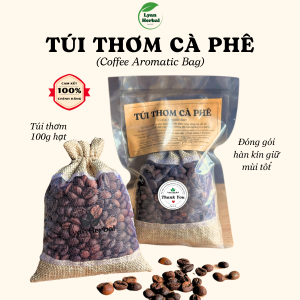 Túi thơm cà phê (coffee) túi 100g hạt hương thơm tự nhiên, khử mùi xe ô tô, thơm nhà cửa