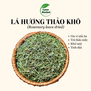Lá Hương Thảo sấy khô ( 1Kg)  đã tách cành dùng nấu ăn, ướp thịt nướng, nấu nước ủ tóc dưỡng tóc